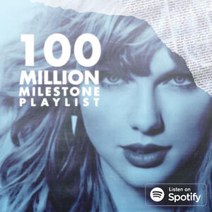100 Million Milestone Playlist